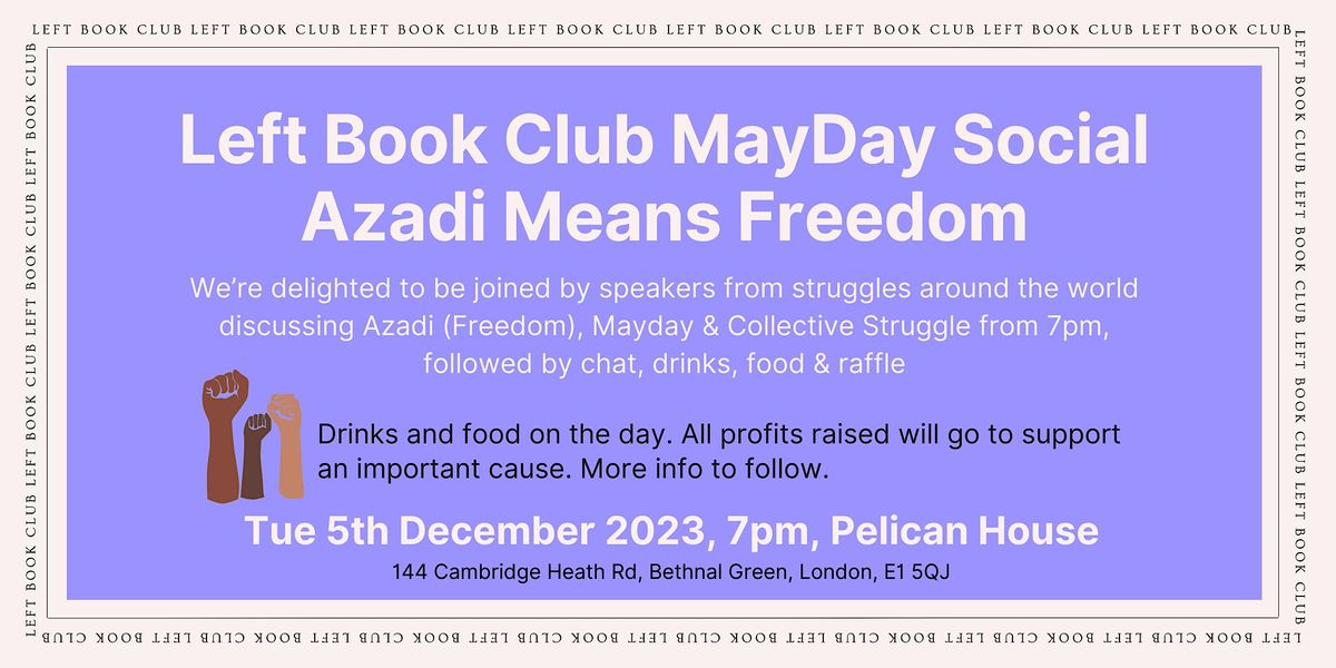 SAVE THE DATE! Left Book Club MayDay Social: Azadi Means Freedom