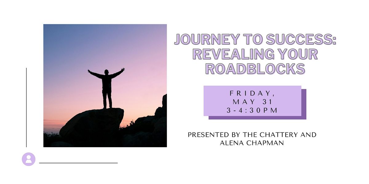 Journey to Success: Revealing Your Roadblocks- IN-PERSON CLASS