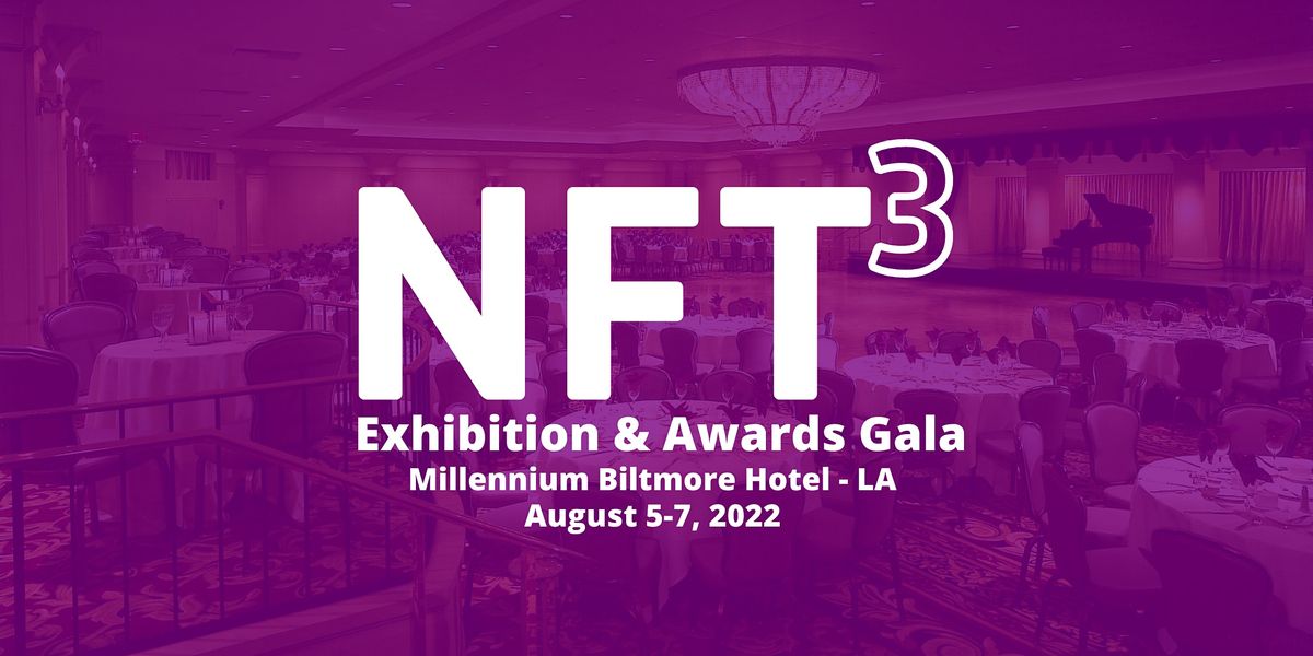 NFT3 Exhibition & Awards Gala