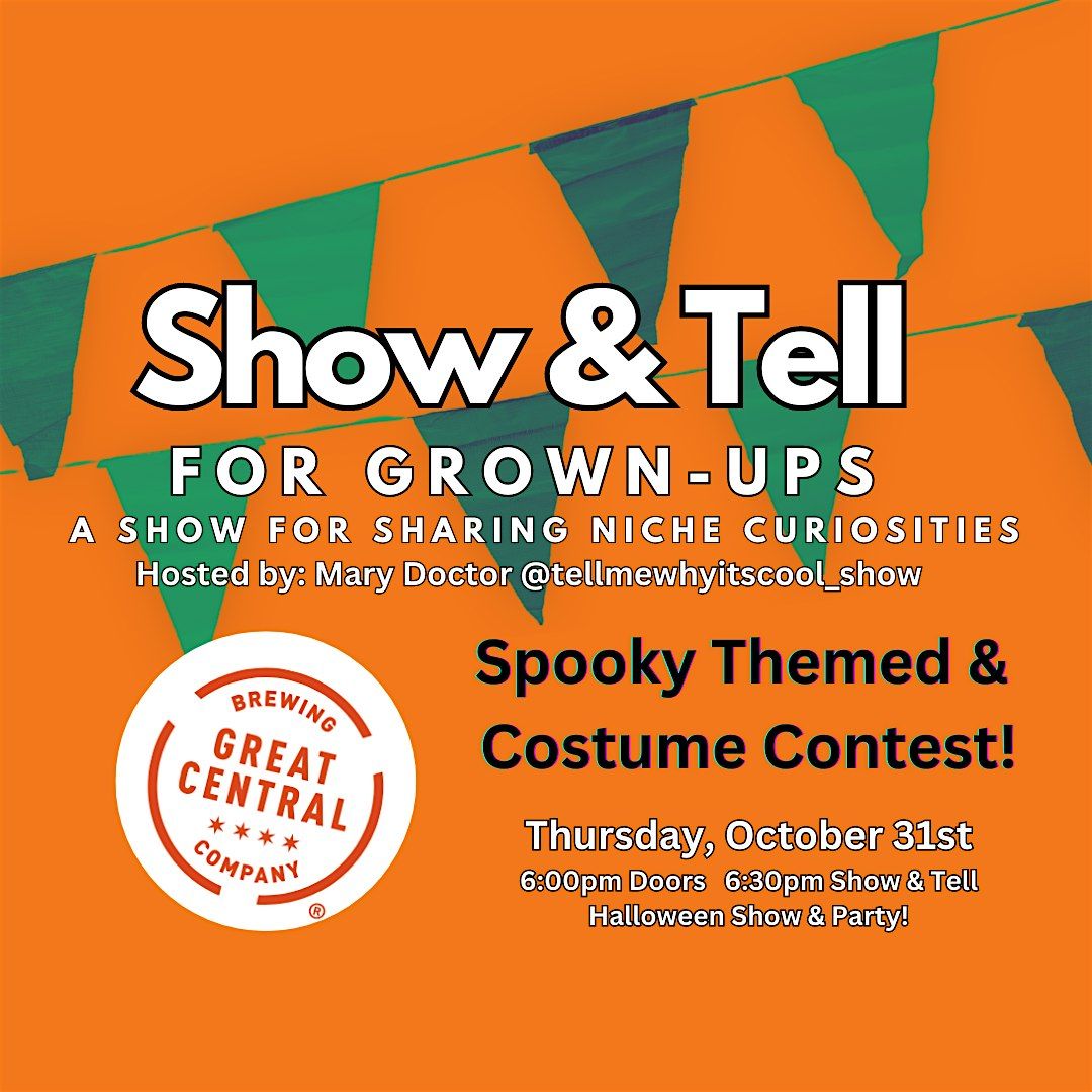 Show & Tell for Grown-Ups & COSTUME CONTEST @ Great Central Brewing 10\/31