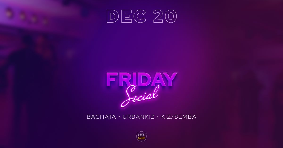 Friday Social \u2014 Bachata \u2022 Urbankiz \u2022 Kizomba\/Semba