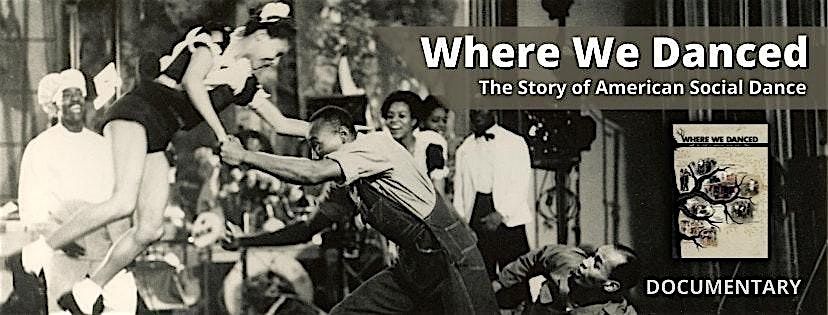 FREE Harlem Premier!  Where We Danced: The Story of American Social Dance