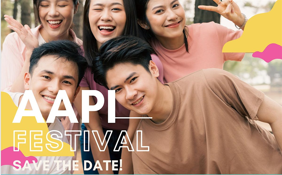 Asian American Pacific Islander (AAPI) Heritage Month Festival