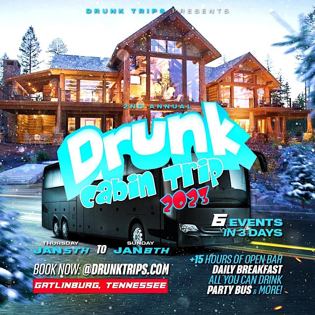 Drunk Cabin Trip 2023, Private Cabins, Gatlinburg, 5 January to 8 January