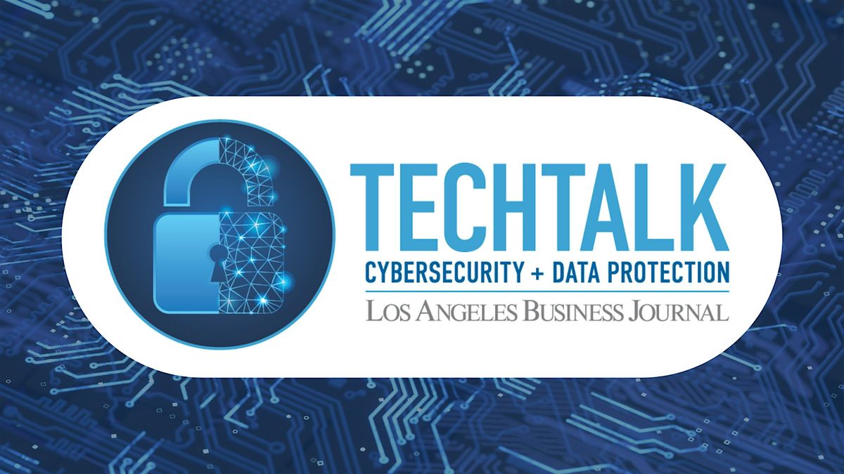 TECHTALK: Cybersecurity + Data Protection