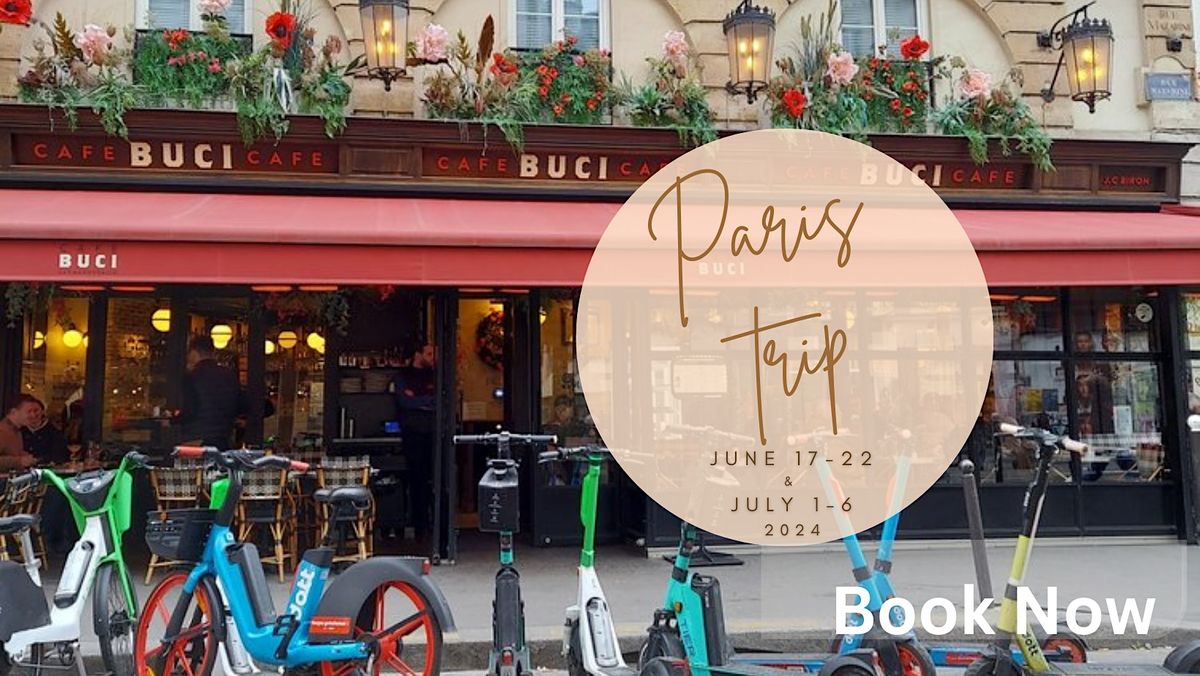 Paris Trip: June 17-22, 2024 (Quintessential Paris)