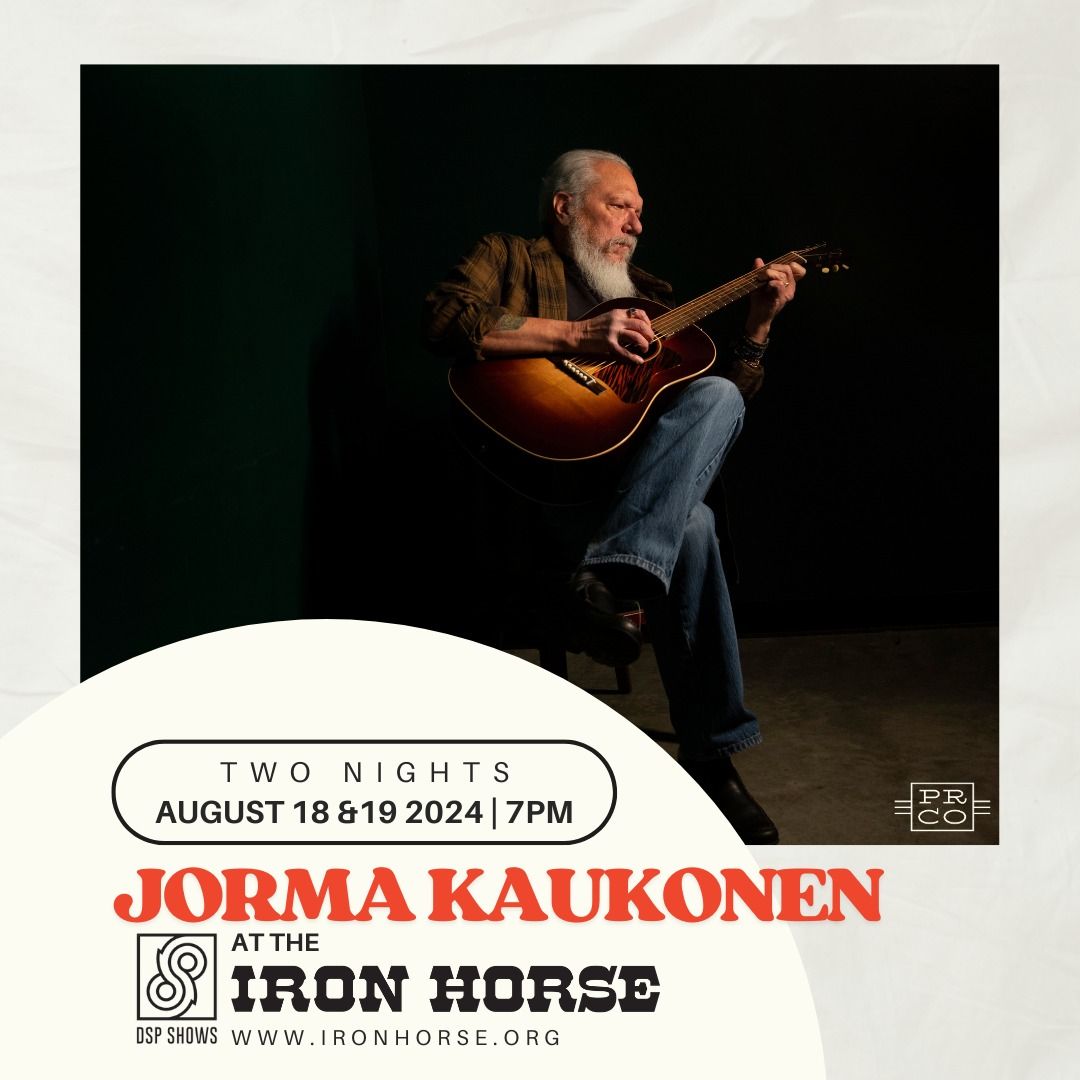 Jorma Kaukonen at The Iron Horse August 19th
