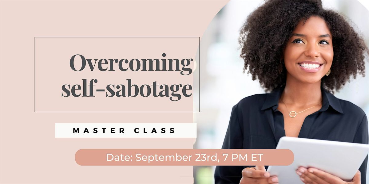 Overcoming self-sabotage: High-performing women class -Online- Houston