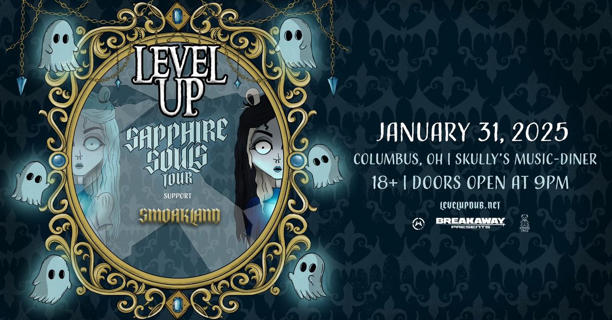 LEVEL UP @ SKULLY'S MUSIC-DINER 1.31.25 SAPPHIRE SOULS TOUR