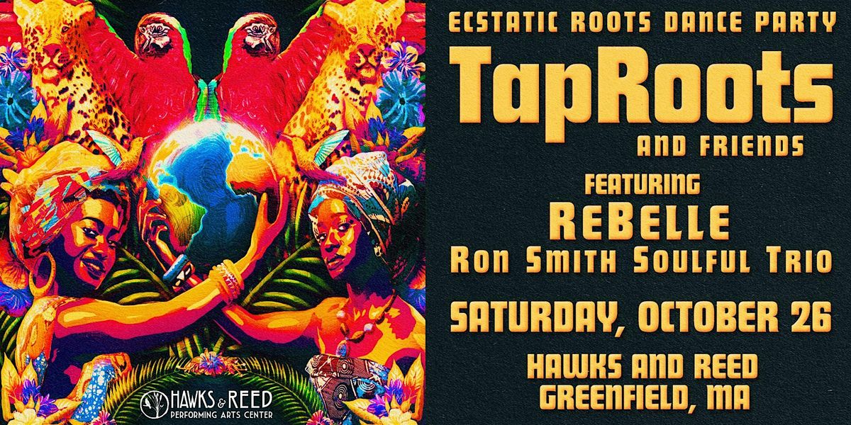 TapRoots & Friends Ecstatic Roots Dance Party