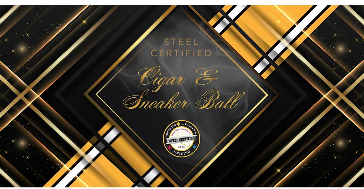 STEEL CERTIFIED CIGAR & SNEAKER BALL