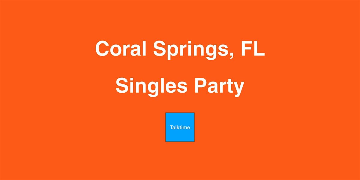 Singles Party - Coral Springs