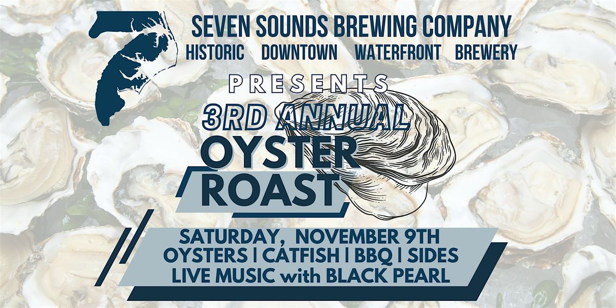 Seven Sounds 3rd  Annual Oyster Roast