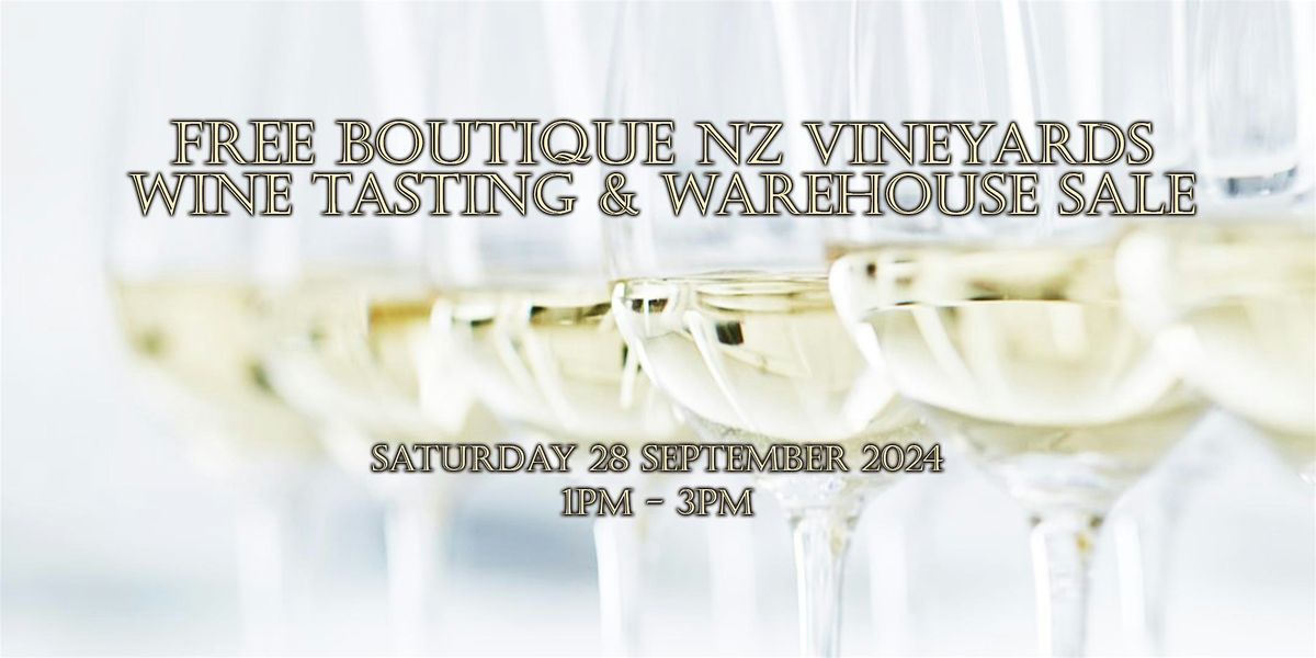 Free Boutique NZ Vineyards Wine Tasting and Warehouse Sale