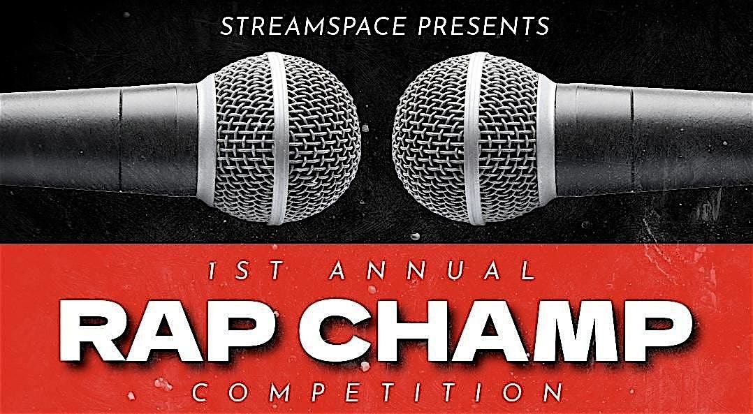 Rap Champ: StreamSpace 1st Annual Competition