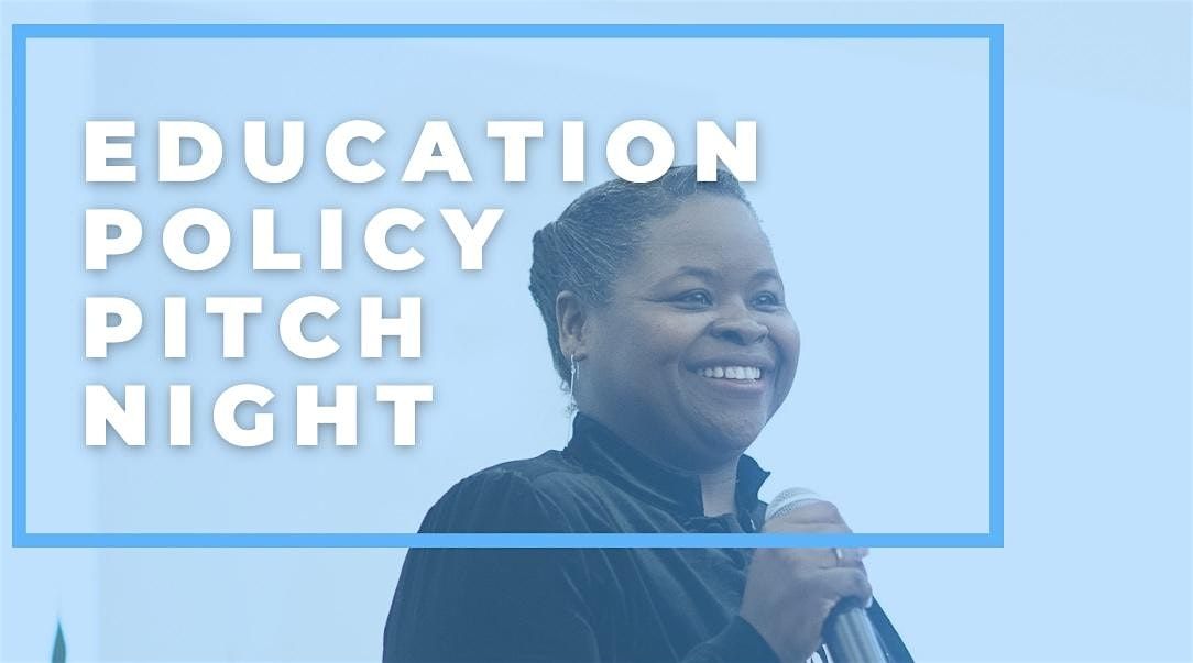 Education Policy Pitch Night Presented by School Board School and Cohear