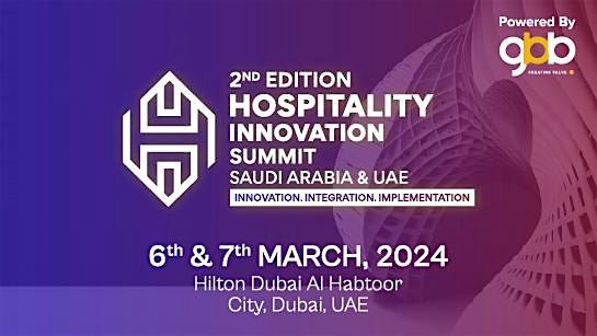 2nd Edition Hospitality Innovation Summit - Saudi Arabia & UAE