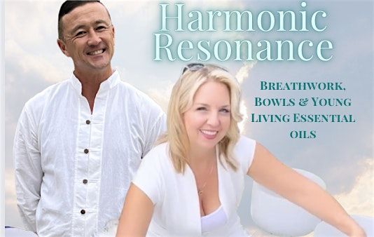 Harmonic Resonance: Breathwork, Crystal Bowls & Music with Essential Oils