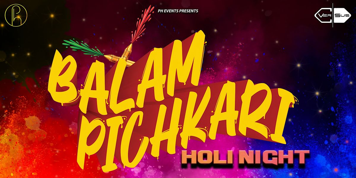 PH Events presents Balam Pichkari Holi Night