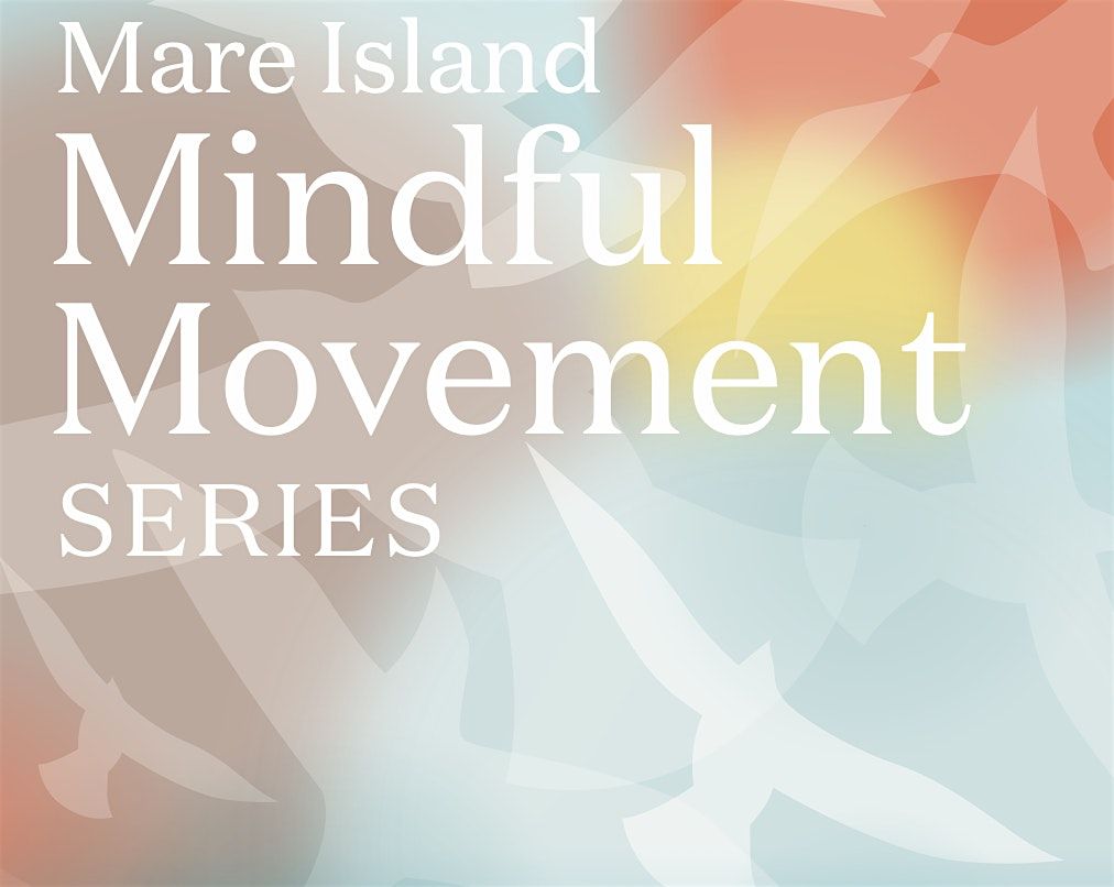 Mare Island Mindful Movement Series