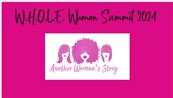 The W.H.O.L.E. Woman Summit 2024