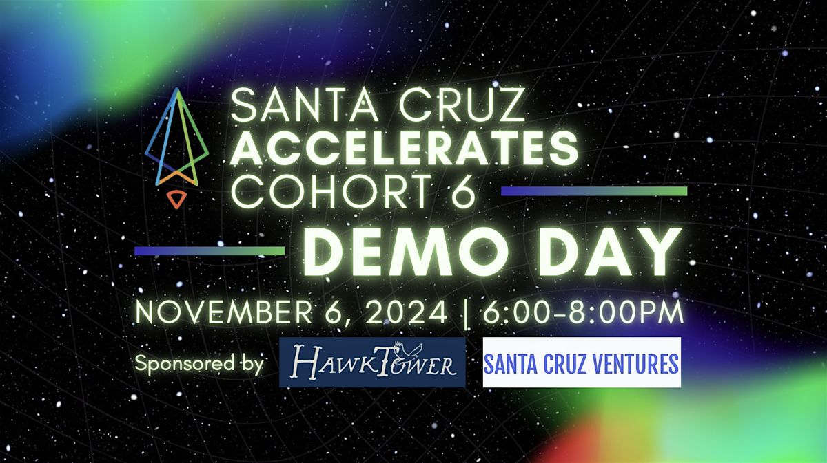 Santa Cruz Accelerates 6th Cohort Demo Day