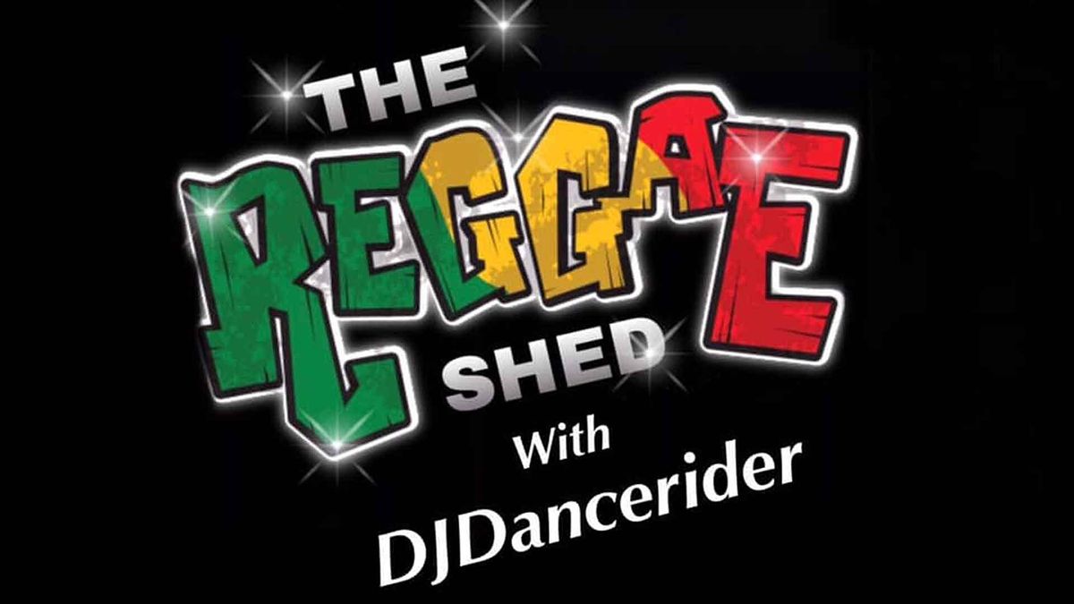 The Reggae Shed: DJ Dancerider