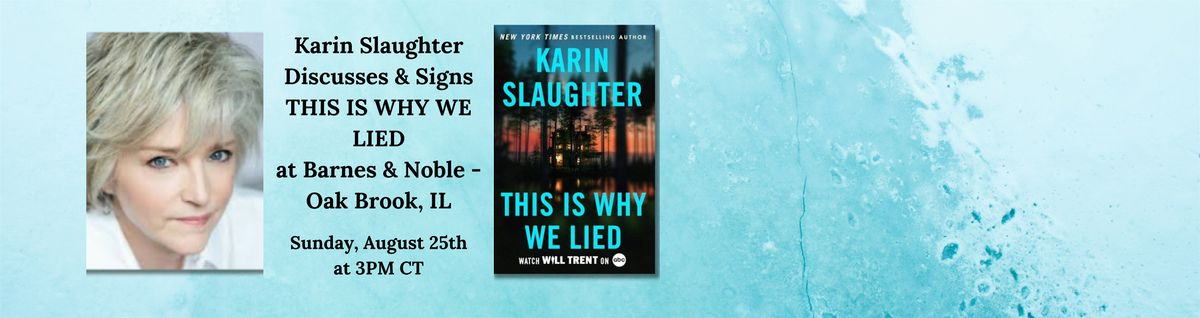 Karin Slaughter signs THIS IS WHY WE LIED at Barnes & Noble-Oakbrook, IL