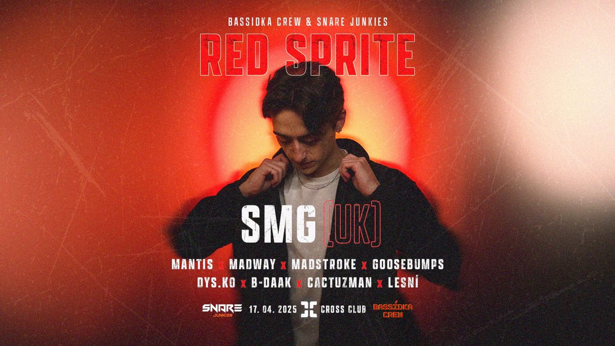 RED SPRITE w\/ SMG (UK) - BASS\u00cdDKA CREW & SNARE JUNKIES | CROSS CLUB