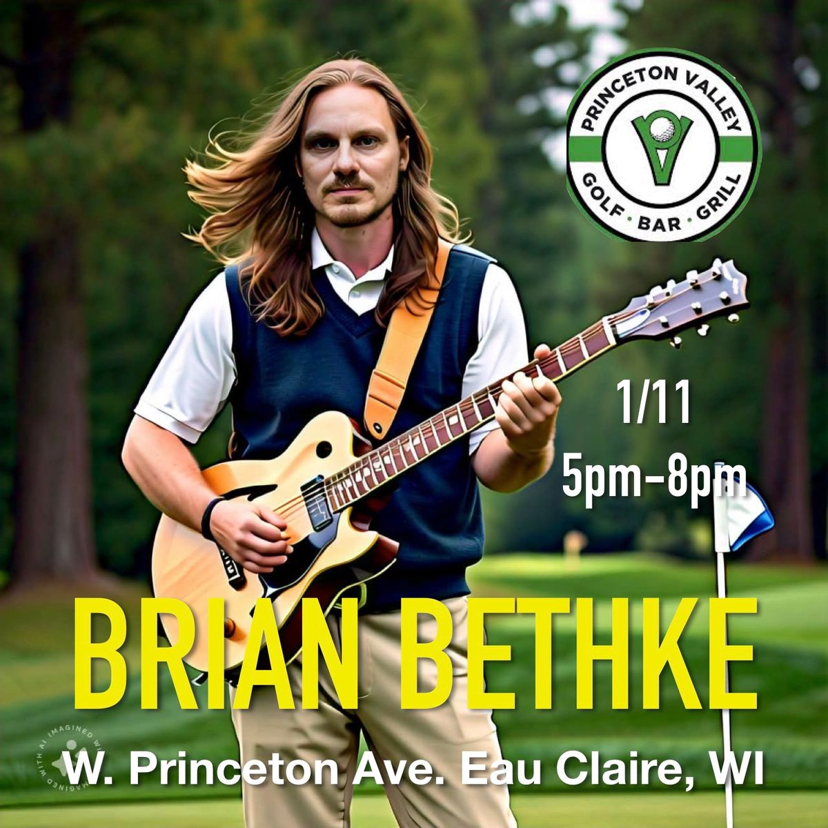 Princeston Valley Golf Presents Brian Bethke