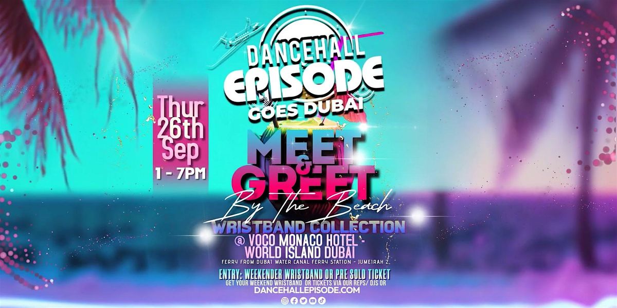 Dancehall Episode's MEET & GREET BY THE BEACH