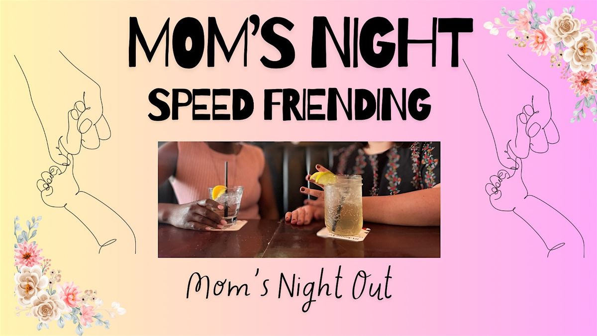 Mom's Night Speed Friending @ The Flats Regina