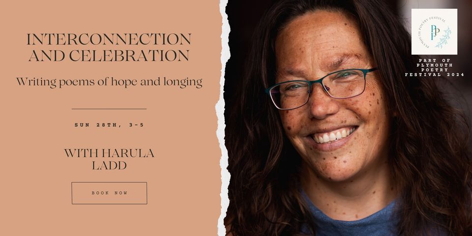Interconnection and Celebration: Writing poems of hope and longing - Workshop with Harula Ladd