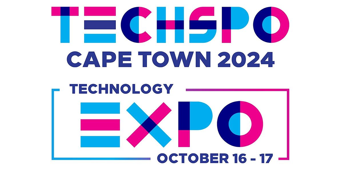 TECHSPO Cape Town 2024 Technology Expo (Internet ~ AdTech ~ MarTech)