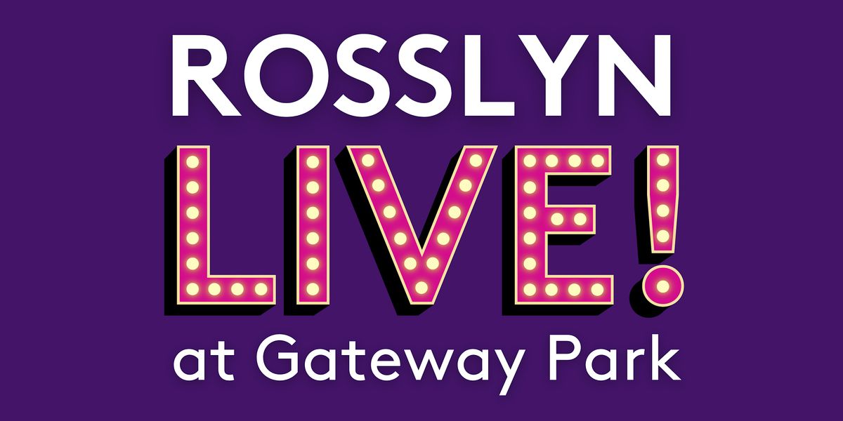 Rosslyn LIVE: Love Story