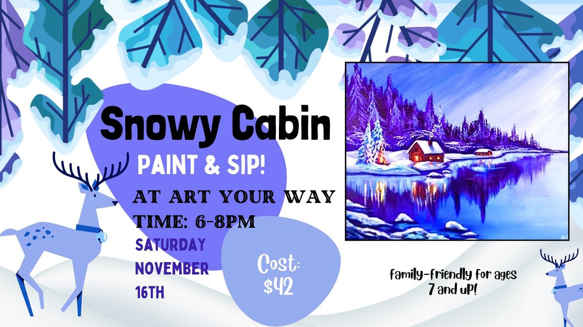 Snowy Cabin Paint & Sip!