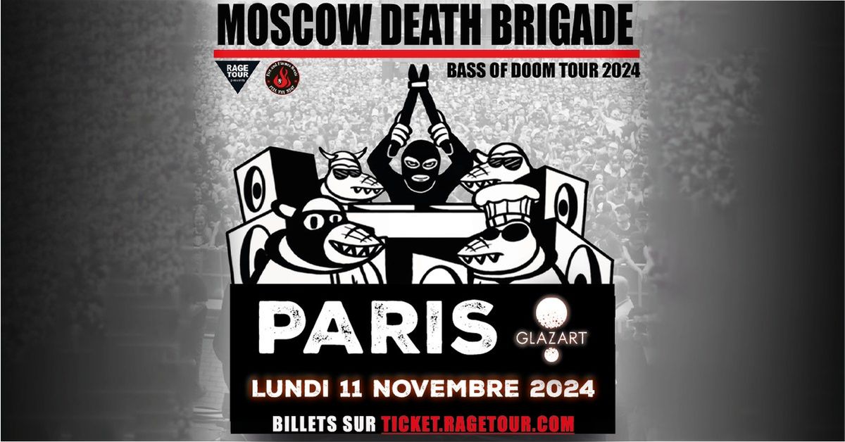 MOSCOW DEATH BRIGADE + SUPPORT TBA | PARIS | 11.11.24 | 