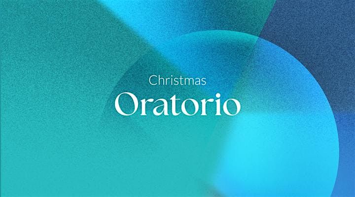 Christmas Oratorio, BWV 248 - First United Methodist - Fort Collins