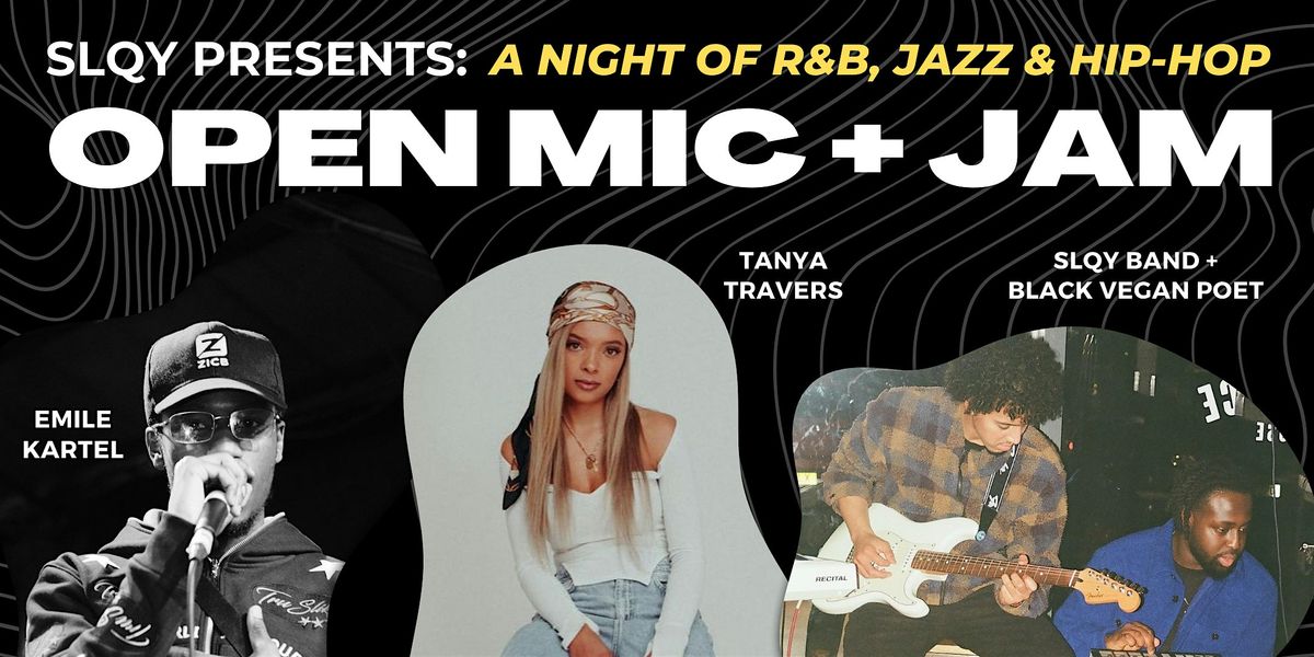SLQY Presents: OPEN MIC + JAM - A Night of R&B, Jazz & Hip-Hop