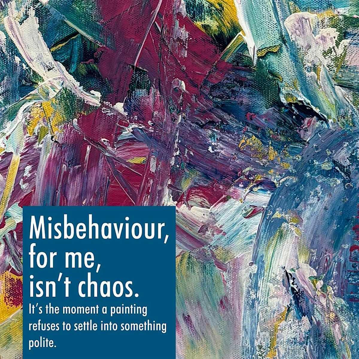"In Praise of Misbehavour" SOLO ART SHOW