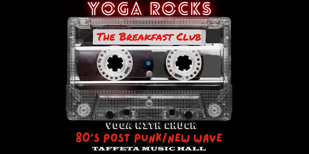 YOGA ROCKS: "THE BREAKFAST CLUB" 80'S NEW WAVE
