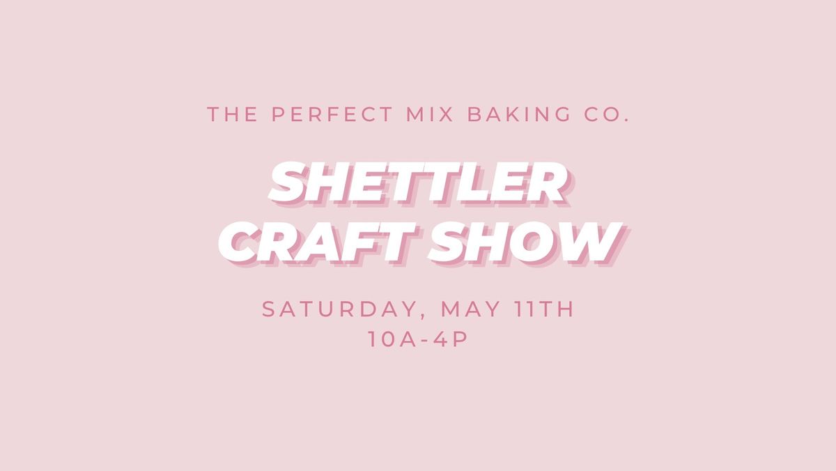 Shettler Arts & Crafts Show