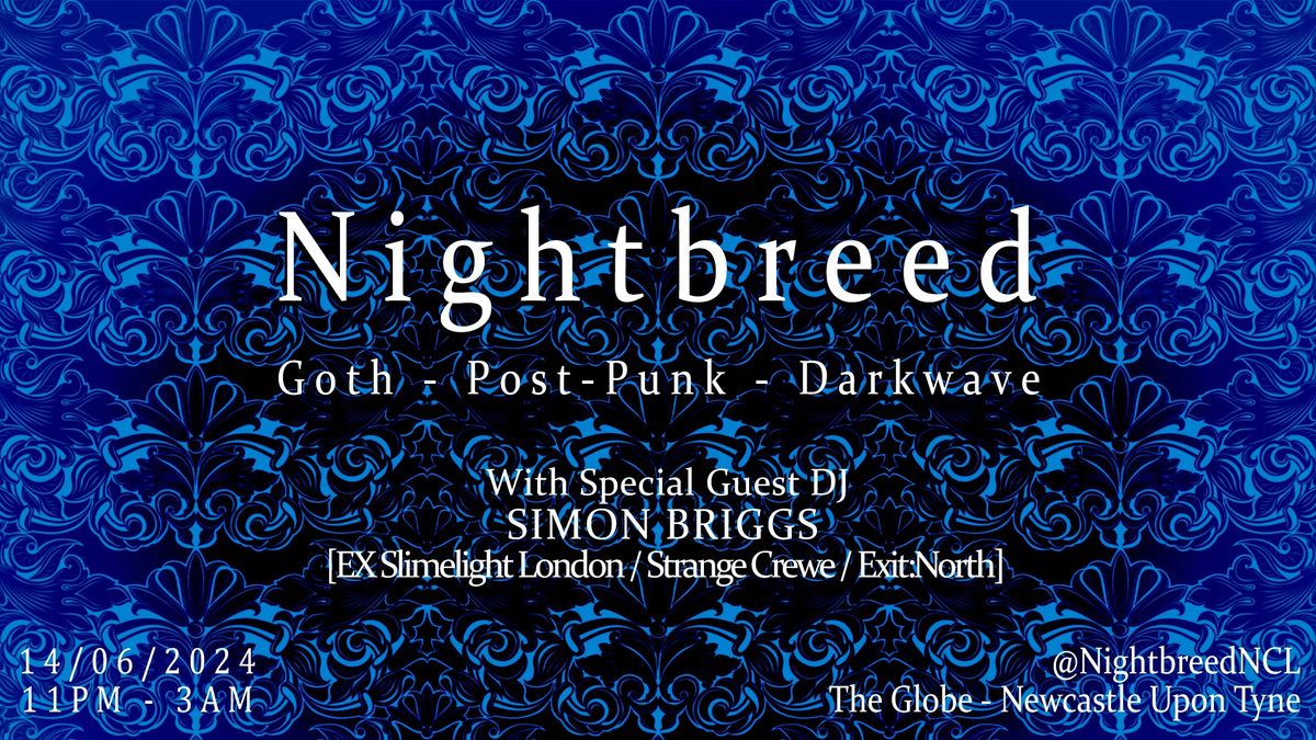 Nightbreed #30 | Friday 14th June 2024 | w\/ GUEST DJ SIMON BRIGGS [EX SLIMELIGHT \/ STRANGE CREWE]