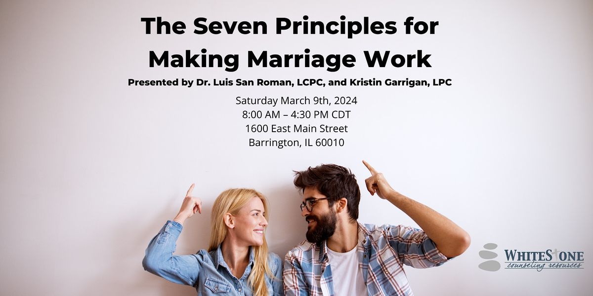 The Seven Principles For Making Marriage Work Village Church Of