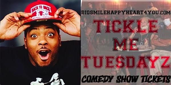 TICKLE ME TUESDAY COMEDY SHOW