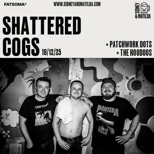 Shattered Cogs + Patchwork Dots + The Hoodoos 