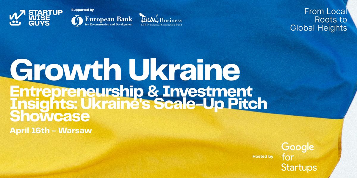 Entrepreneurship & Investment Insights: Ukraine's Scale-Up Pitch Showcase