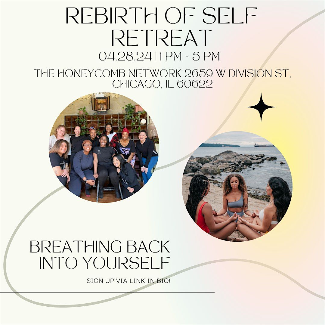 Rebirth of Self Retreat - Breathing into Ourselves