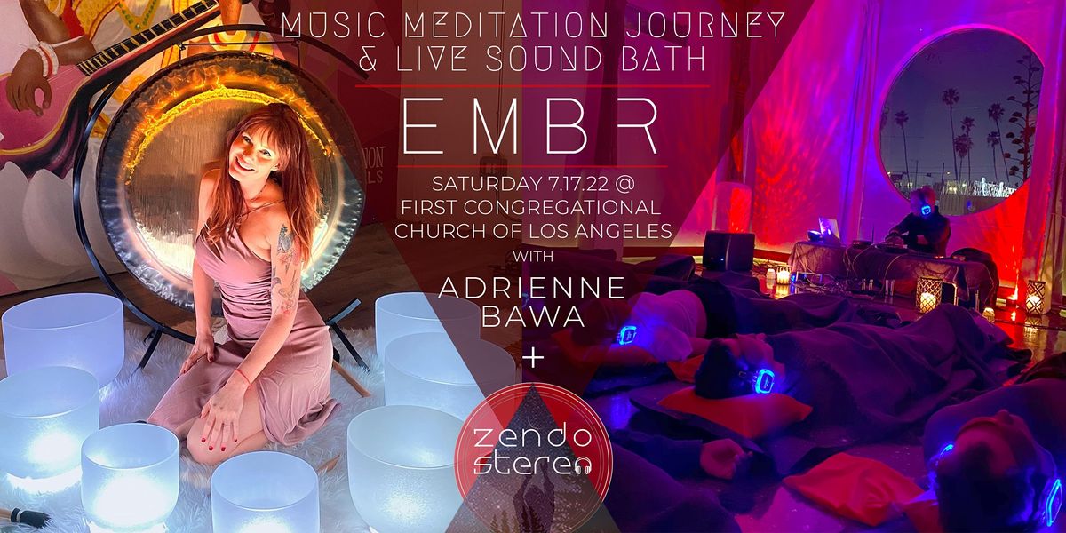 EMBR |  Live Sound  Bath + Zendo Stereo Music Meditation Journey