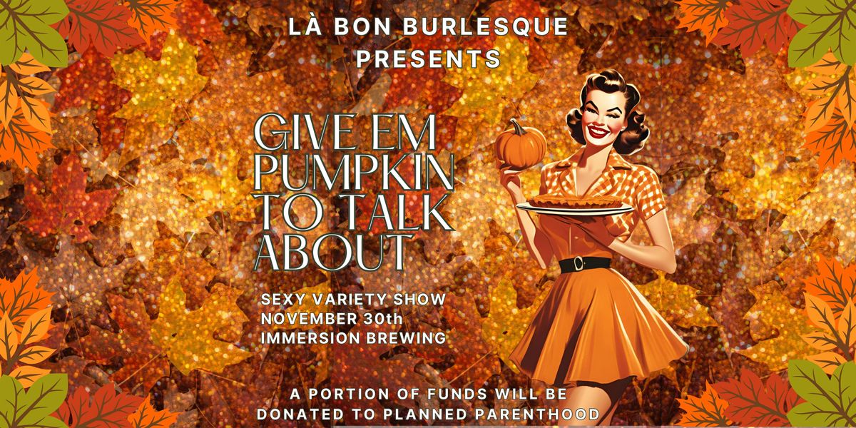 L\u00e1 Bon Burlesque Presents: Let's Give Em Pumpkin To Talk About